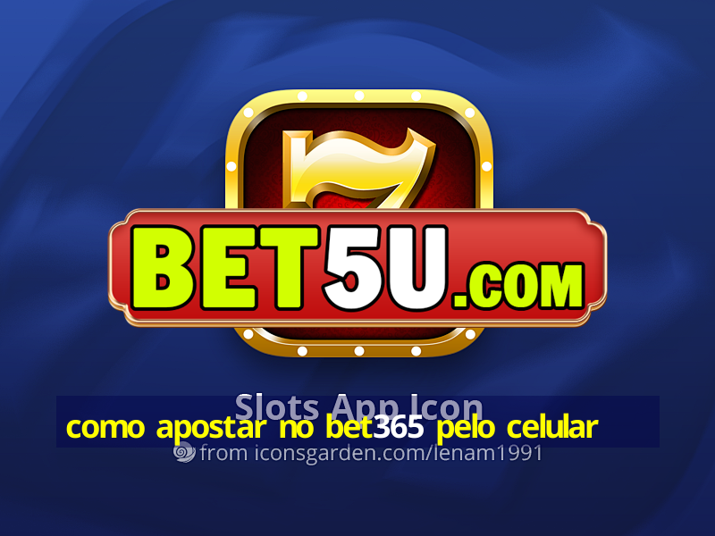 como apostar no bet365 pelo celular